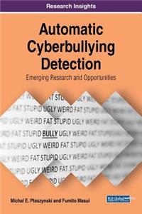 Automatic Cyberbullying Detection: Emerging Research and Opportunities