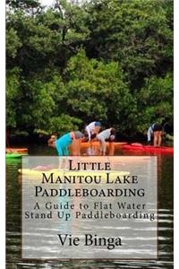 Little Manitou Lake Paddleboarding