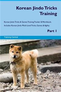 Korean Jindo Tricks Training Korean Jindo Tricks & Games Training Tracker & Workbook. Includes: Korean Jindo Multi-Level Tricks, Games & Agility. Part 1