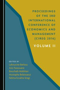 Proceedings of the 3rd International Conference of Economics and Management (Cireg 2016) Volume II