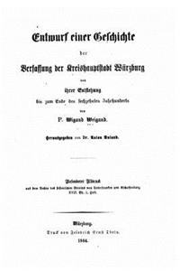 Entwurf einer geschichte der verfassung der kreishauptstadt Würzburg