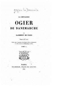 La chevalerie Ogier de Danemarche - Tome I