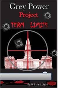 Grey Power - Project Term Limits