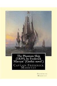 Phantom Ship (1839), by Frederick Marryat (Gothic novel )