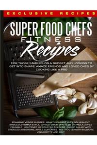 Super Foods Chefs Fitness Recipes