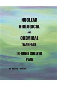 Nuclear, Biological and Chemical Warfare In-Home shelter Plan
