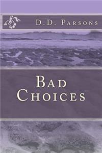 Bad Choices