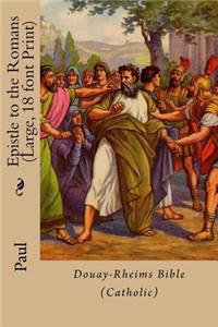 Epistle to the Romans (Large, 18 font Print)