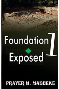 Foundation Exposed (Part 1)