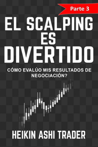 ¡El Scalping es Divertido! Parte 3