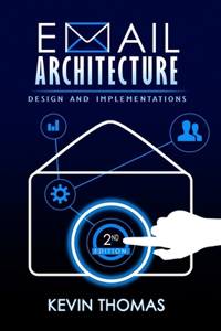 Email Architecture, Design, and Implementations, 2nd Edition