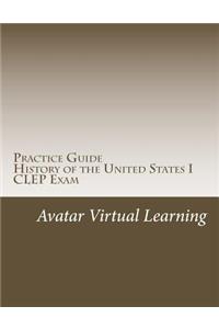 Practice Guide for CLEP US History I
