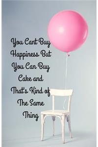 You Can't Buy Happiness... Journal