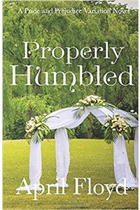 Properly Humbled: A Pride & Prejudice Novel