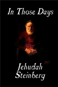 In Those Days by Jehudah Steinberg, Fiction