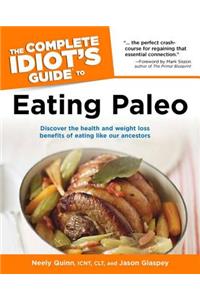 The Complete Idiot's Guide to Eating Paleo