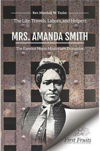 Life, Travels, Labors, and Helpers of Mrs. Amanda Smith