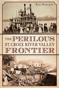 Perilous St. Croix River Valley Frontier