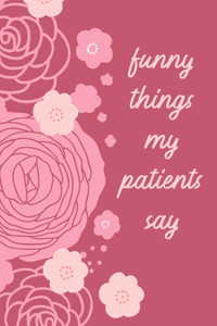 Funny Things My Patients Say