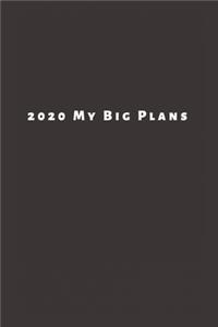 2020 My Big Plans