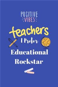 Teacher, I Prefer Educational Rockstar Journal