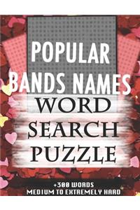 POPULAR BANDS NAMES WORD SEARCH PUZZLE +300 WORDS Medium To Extremely Hard