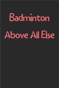 Badminton Above All Else