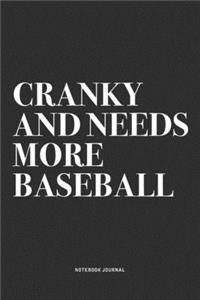 Cranky And Needs More Baseball