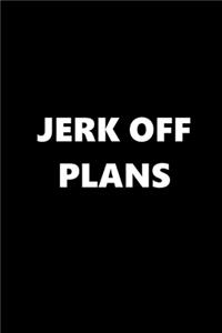 2020 Daily Planner Funny Theme Jerk Off Plans Black White 388 Pages