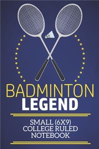 Badminton Legend Small (6x9) College Ruled Notebook