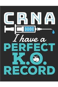 CRNA I Have A Perfect K.O. Record