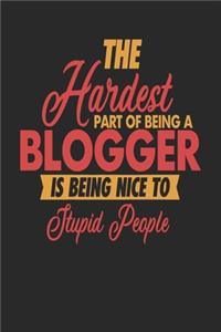The Hardest Part Of Being An Blogger Is Being Nice To Stupid People