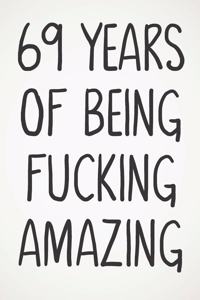 69 Years Of Being Fucking Amazing