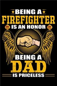 Being Firefighter is an Honor being a Dad is Priceless