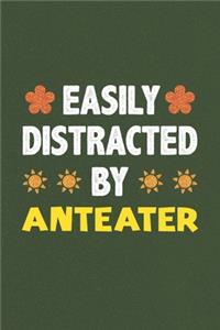 Easily Distracted By Anteater