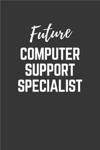 Future Computer Support Specialist Notebook