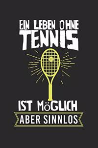 A life without tennis is possible, but meaningless