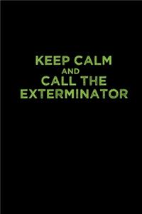 Keep calm and call the exterminator