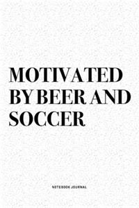 Motivated By Beer And Soccer