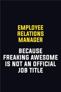 Employee Relations Manager Because Freaking Awesome Is Not An Official Job Title