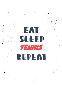 Eat Sleep tennis Repeat