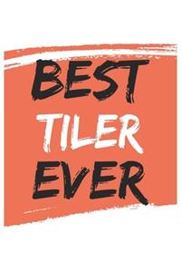 Best tiler Ever tilers Gifts tiler Appreciation Gift, Coolest tiler Notebook A beautiful