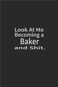 Look at me becoming a Baker and shit