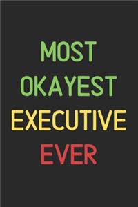 Most Okayest Executive Ever
