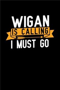 Wigan is calling I Must go: Graph Paper Vacation Notebook with 120 pages 6x9 perfect as math book, sketchbook, workbook and diary