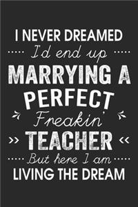 I Never Dreamed I'd End Up Marrying A Perfect Freakin' Teacher