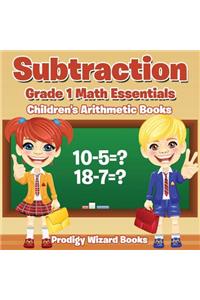 Subtraction Grade 1 Math Essentials - Children's Arithmetic Books