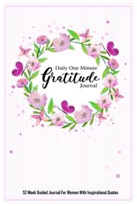 Daily One Minute Gratitude Journal 52 Week Guided Journal for Women with Inspirational Quotes