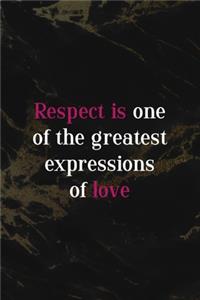 Respect Is One Of the Greatest Expressions Of Love