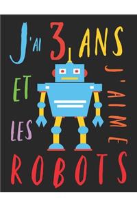 J'ai 3 ans et j'aime les robots